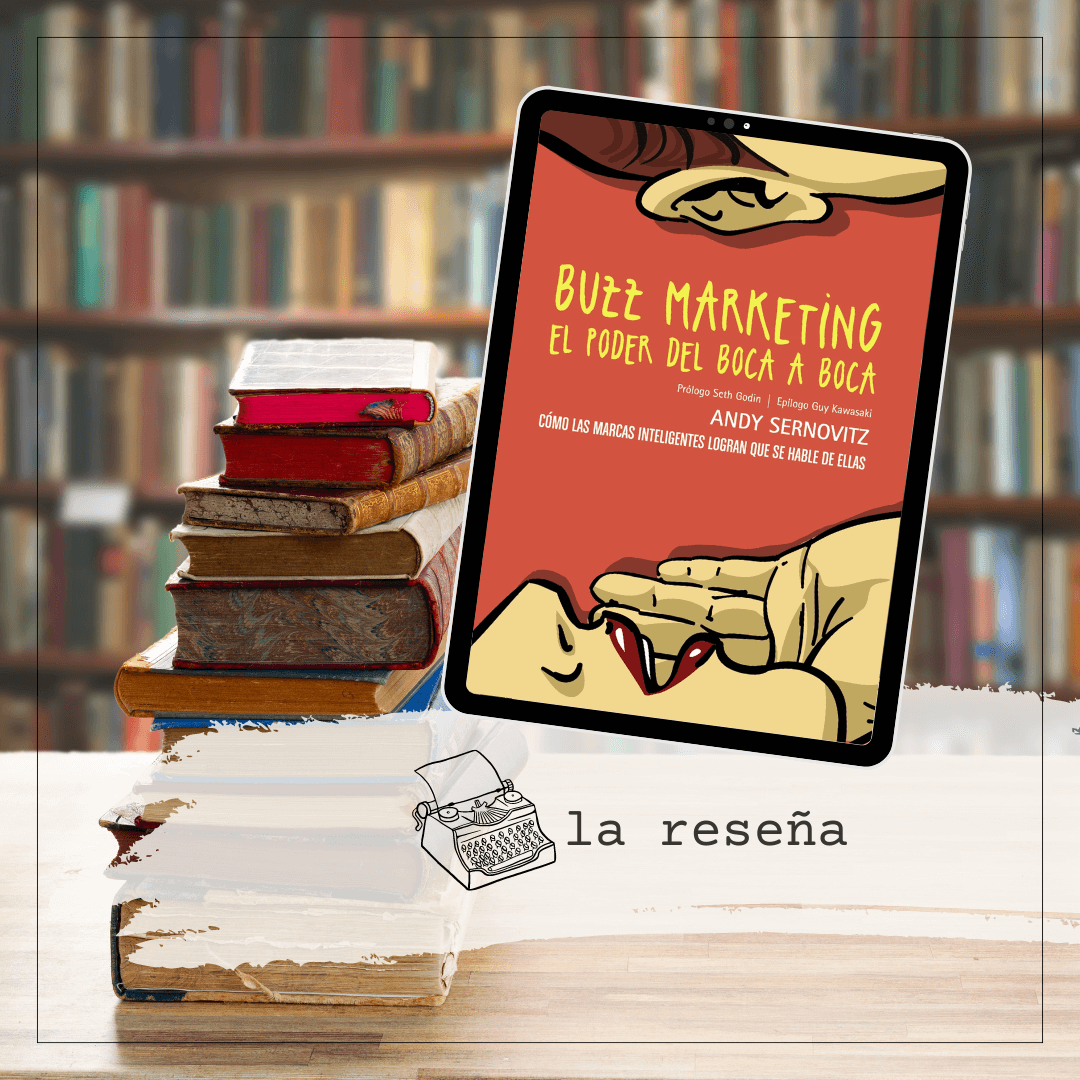 Buzz marketing un libro de andy sernovitz. reseña del libro