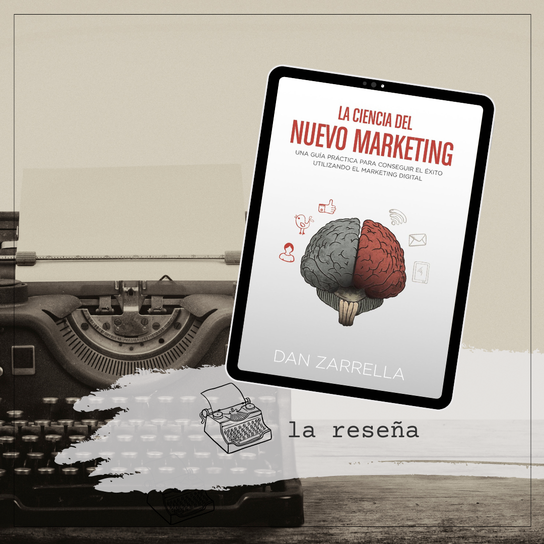Reseña del libro la ciencia del nuevo marketing de dan zarrella