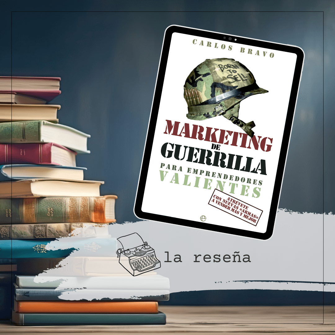 marketing de guerrilla libro carlos bravo reseña